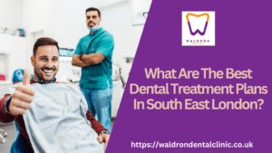 dentist south east london